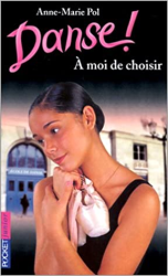 Danse, tome 2 : À moi de choisir